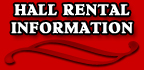 Hall Rental Information